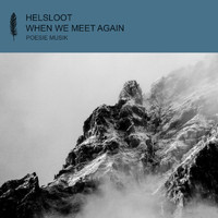 Helsloot - When We Meet Again