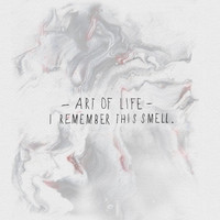 Art Of Life - I Remember This Smell