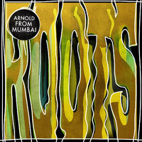 Arnold From Mumbai - Roots