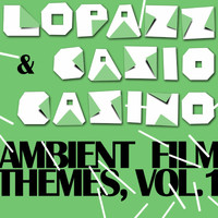 Lopazz - Ambient Film Themes (Vol. 1)