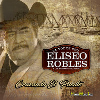 Eliseo Robles - Cruzando El Puente