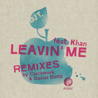 DJ T. feat. Khan - Leavin' Me