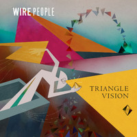 Wire People - Triangle Vision, Pt. 1 (Remixes)