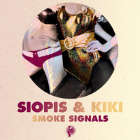 SIOPIS & Kiki - Smoke Signals (Remixes)