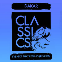 Dakar - I've Got That Feeling (Remixes)