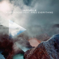 Jazzuelle feat. Fred Everything - Adaptations