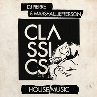 DJ Pierre & Marshall Jefferson - House Music
