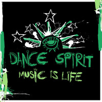 Dance Spirit - Music Is Life