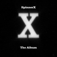 SpinnerX - The Album