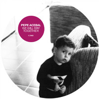 Pepe Acebal - We Will Stay Together