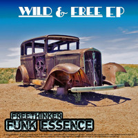 Freethinker Funk Essence - Wild & Free EP