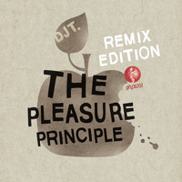 DJ T. - The Pleasure Principle (Remix Edition)