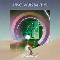 Reno Wurzbacher - Breeze EP