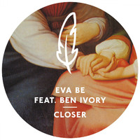 Eva Be feat. Ben Ivory - Closer