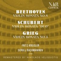 Fritz Kreisler - BEETHOVEN : VIOLIN SONATA No.8, SCHUBERT: VIOLIN SONATA "DUO", GRIEG: VIOLIN SONATA No.3