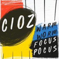 Cioz - Focus Pocus / Warm Worm