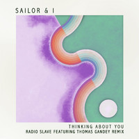 Sailor & I - Thinking About You