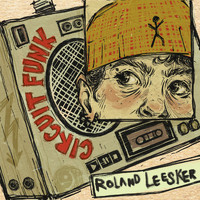 Roland Leesker - Circuit Funk