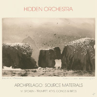 Hidden Orchestra - IV. Spoken (Trumpet, Keys, Gongs & Birds)