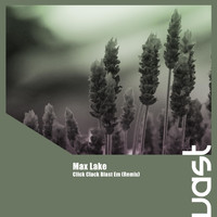Max Lake - Click Clack Blast Em (Remix)