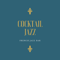 French Jazz Bar - Cocktail Jazz