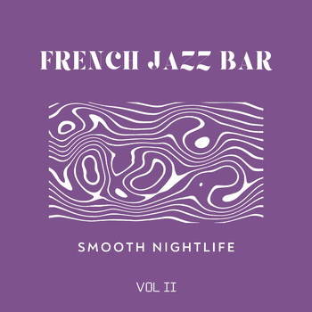 French Jazz Bar - Smooth Nightlife VOL III
