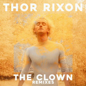 Thor Rixon - The Clown (Remixes)