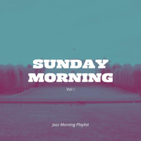 Jazz Morning Playlist - Sunday Morning Vol I