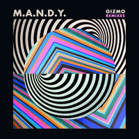 M.A.N.D.Y. - Gizmo (Remixes)