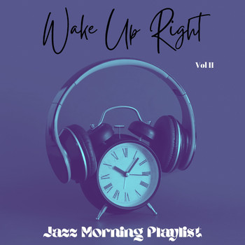 Jazz Morning Playlist - Wake Up Right Vol II