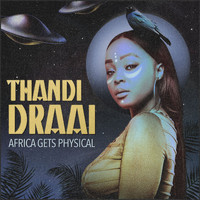 Thandi Draai - Africa Gets Physical, Vol. 4