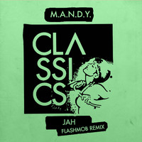 M.A.N.D.Y. - Jah (Flashmob Remix)