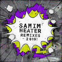 Samim - Heater (2019 Remixes)