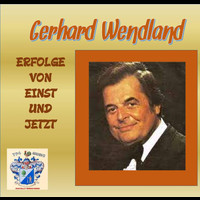 Gerhard Wendland - Erfolge von einst und jetzt