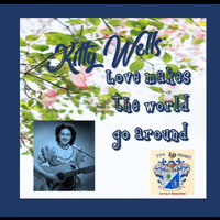 Kitty Wells - Love Makes the World Go Round