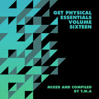 T.m.a - Get Physical Presents: Essentials, Vol. 16 - Mixed & Compiled by T.M.A