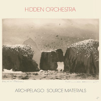 Hidden Orchestra - Archipelago (Source Materials)