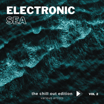 Various Artists - Electronic Sea (The Chill Out Edition), Vol. 2
