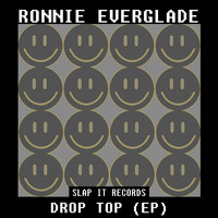 Ronnie Everglade - Drop Top