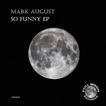 Mark August - So Funny EP