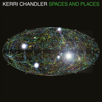 Kerri Chandler - Spaces and Places
