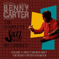 Benny Carter - Benny Carter: The Complete Jazz Heritage Society Recordings - Vol. 4: Great Singers Meet the Benny Carter Songbook