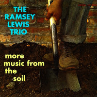 Ramsey Lewis Trio - More Music From The Soil (Full Album)