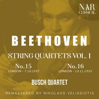 Busch Quartet - BEETHOVEN: STRING QUARTETS VOL 1: No.15 - No.16