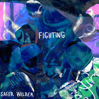 Safer Wilder - Fighting