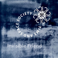 Time and Space Society - Invisible Friend