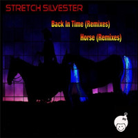 Stretch Silvester - Back In Time (Remixes) / Horse (Remixes)