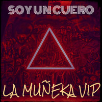 La muñeka vip - Soy Un Cuero (Explicit)