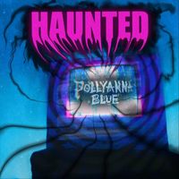 Pollyanna Blue - Haunted