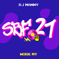 DJ Manny - Work My (SBF21)